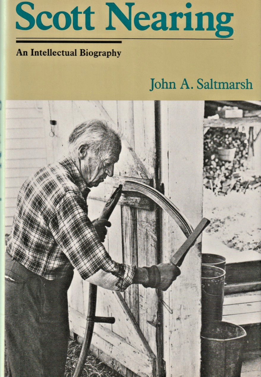 Scott Nearing : An Intellectual Biography by John A. Saltmarsh (1991, Hardcover)