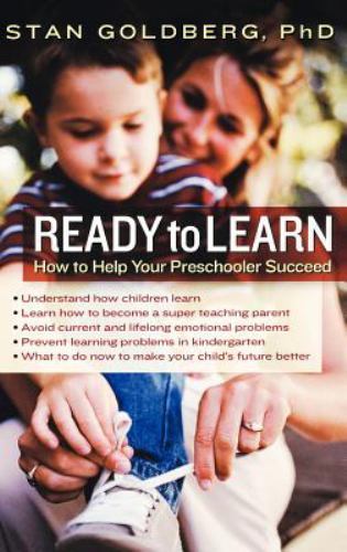 Ready to Learn: How to Help Your Preschooler Succeed by