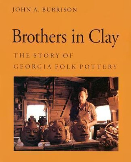 Brothers in Clay : The Story of Georgia Folk Pottery Paperback Jo