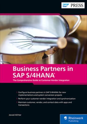 Business Partners in Sap S/4hana : The Comprehensive Guide to Customer-vendor…
