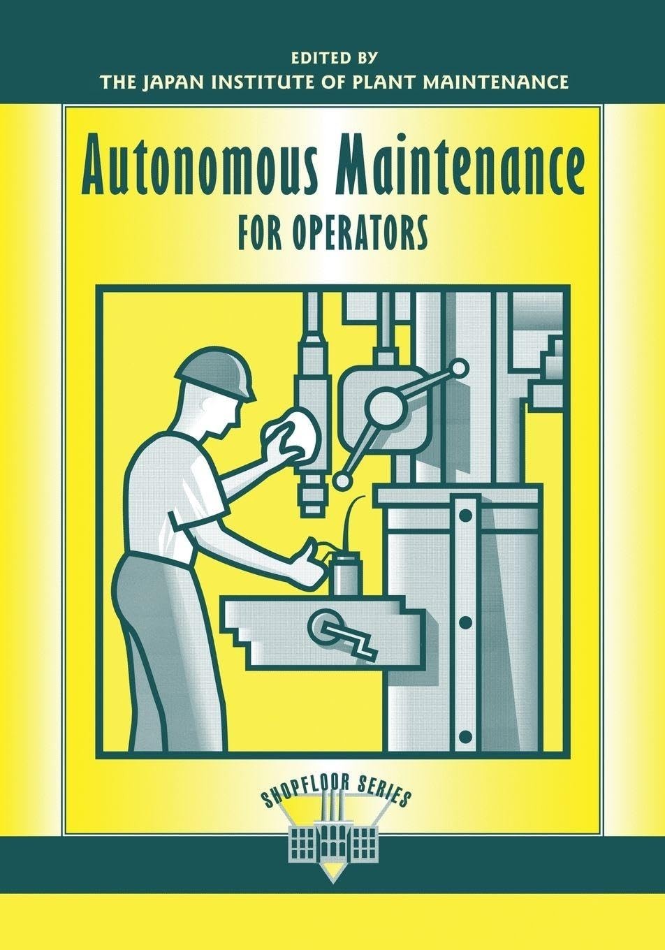 Autonomous Maintenance for Operators (Paperback)