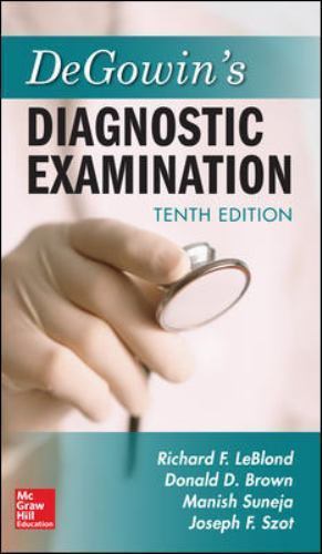 DeGowin’s Diagnostic Examination, Tenth Edition by Donald D. Brown, Richard…