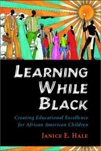 Learning While Black: Creating Educational Excellence for African American…