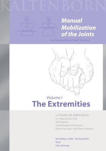 MANUAL MOBILIZATION OF THE JOINTS, VOL. 1: THE By Freddy M. Kaltenborn & Olaf