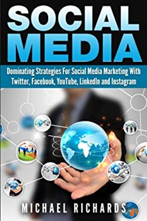 Social Media : Dominating Strategies for Social Media Marketing w