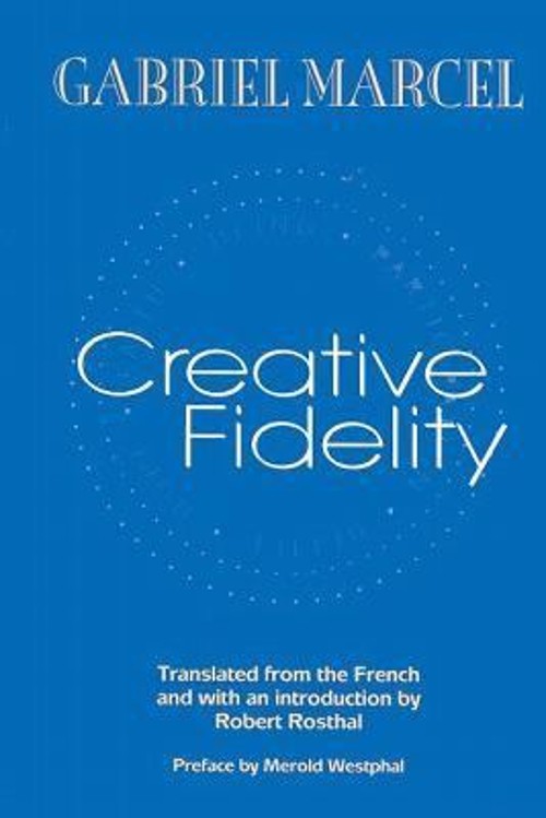 Creative Fidelity Paperback Robert, Marcel, Gabriel Rosthal