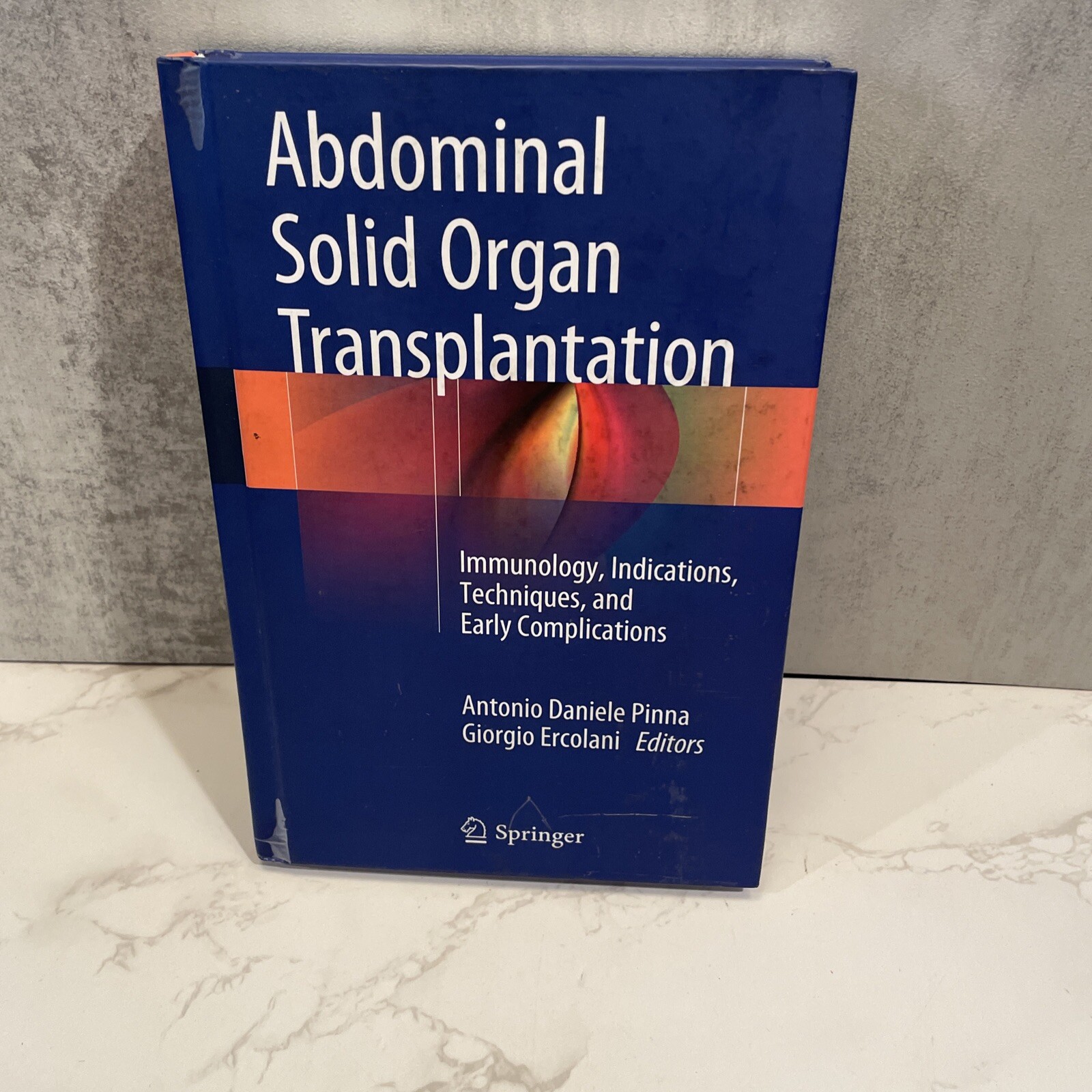 Abdominal Solid Organ Transplantation : Immunology, Indications, Techniques, and